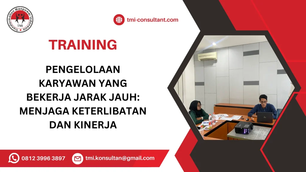 TRAINING PENGELOLAAN KARYAWAN YANG BEKERJA JARAK JAUH: MENJAGA KETERLIBATAN DAN KINERJA