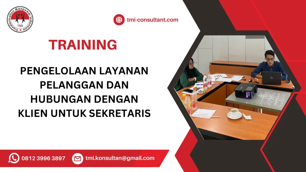 TRAINING PENGELOLAAN LAYANAN PELANGGAN DAN HUBUNGAN DENGAN KLIEN UNTUK SEKRETARIS