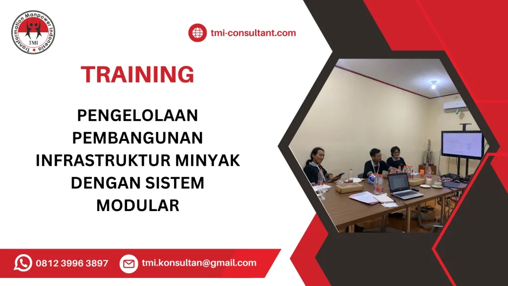 TRAINING PENGELOLAAN PEMBANGUNAN INFRASTRUKTUR MINYAK DENGAN SISTEM MODULAR