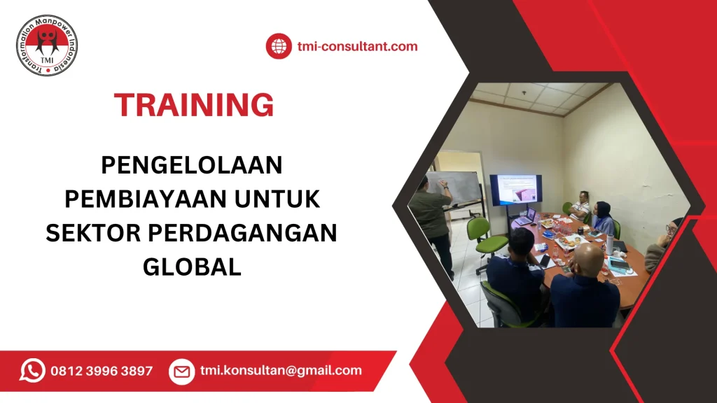 TRAINING PENGELOLAAN PEMBIAYAAN UNTUK SEKTOR PERDAGANGAN GLOBAL