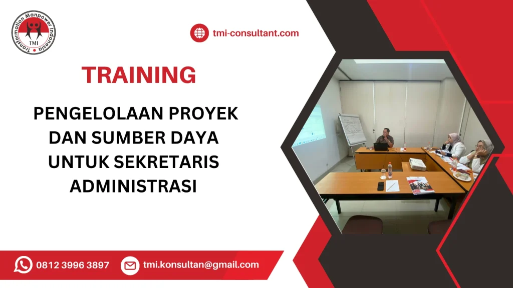 TRAINING PENGELOLAAN PROYEK DAN SUMBER DAYA UNTUK SEKRETARIS ADMINISTRASI