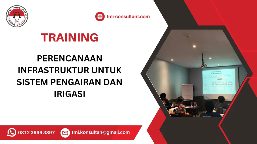 TRAINING PERENCANAAN INFRASTRUKTUR UNTUK SISTEM PENGAIRAN DAN IRIGASI