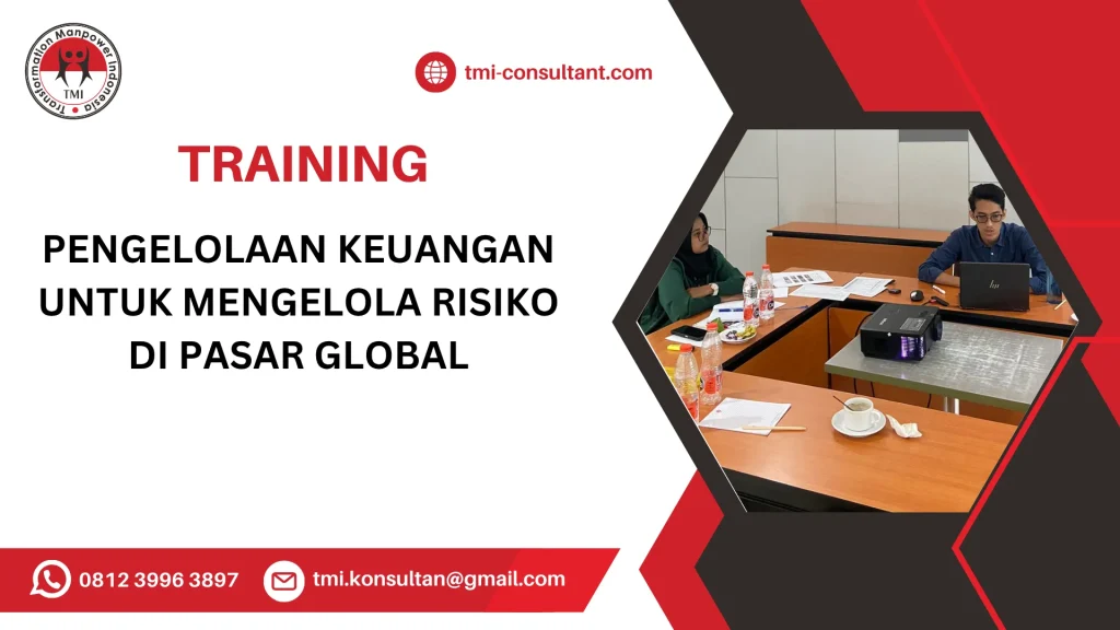 TRAINING PENGELOLAAN KEUANGAN UNTUK MENGELOLA RISIKO DI PASAR GLOBAL