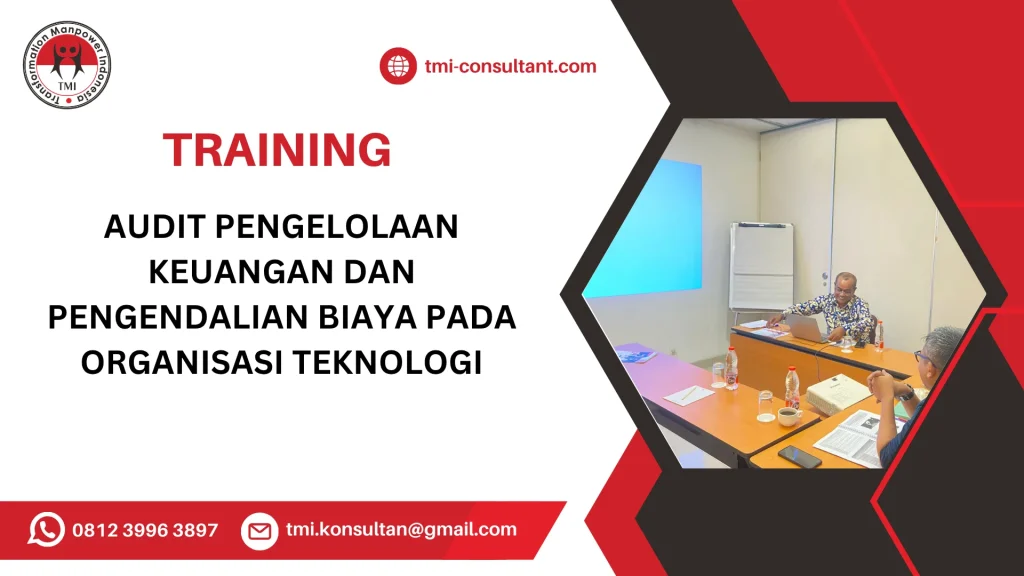 TRAINING AUDIT PENGELOLAAN KEUANGAN DAN PENGENDALIAN BIAYA PADA ORGANISASI TEKNOLOGI