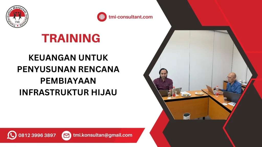 TRAINING KEUANGAN UNTUK PENYUSUNAN RENCANA PEMBIAYAAN INFRASTRUKTUR HIJAU