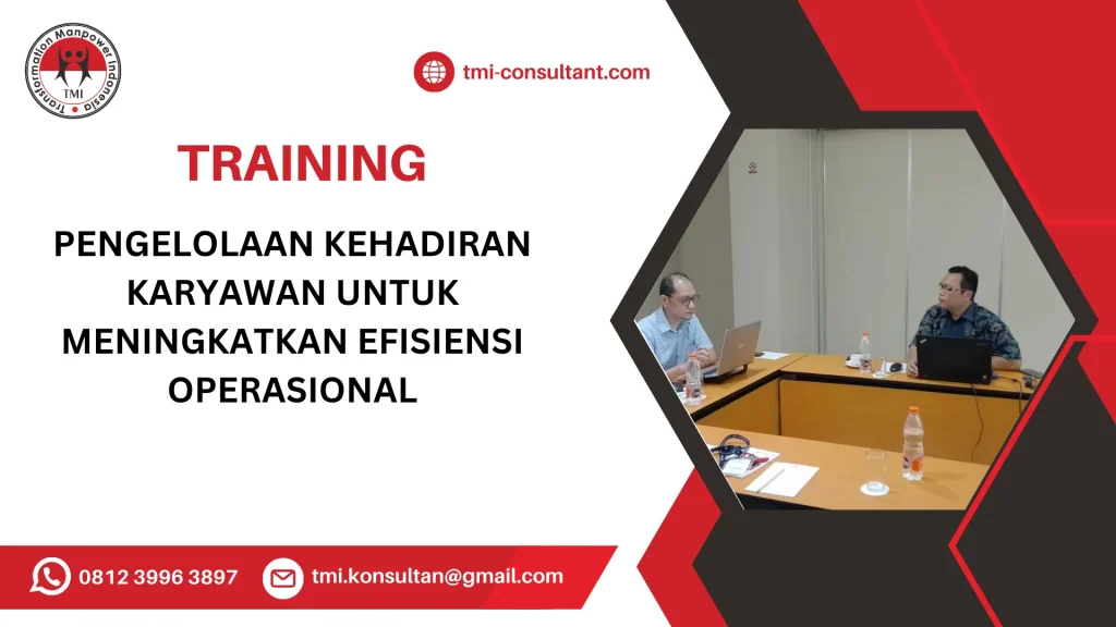 TRAINING PENGELOLAAN KEHADIRAN KARYAWAN UNTUK MENINGKATKAN EFISIENSI OPERASIONAL