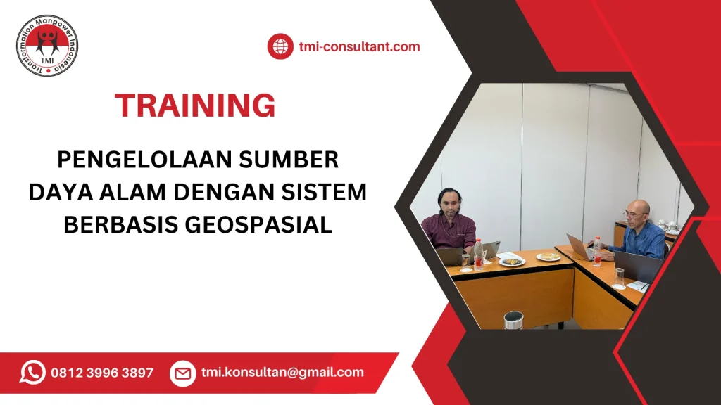 TRAINING PENGELOLAAN SUMBER DAYA ALAM DENGAN SISTEM BERBASIS GEOSPASIAL