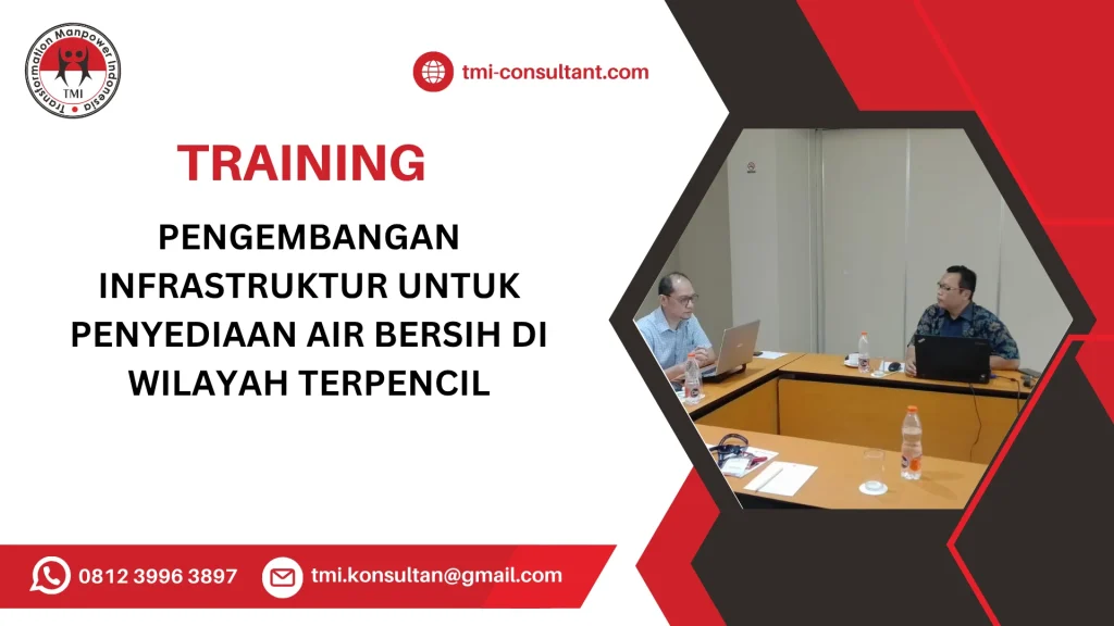 TRAINING PENGEMBANGAN INFRASTRUKTUR UNTUK PENYEDIAAN AIR BERSIH DI WILAYAH TERPENCIL