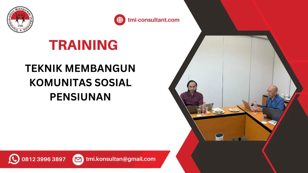 TRAINING TEKNIK MEMBANGUN KOMUNITAS SOSIAL PENSIUNAN
