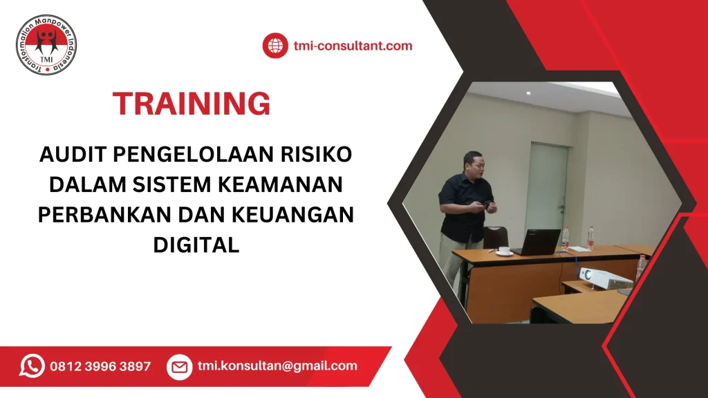 TRAINING AUDIT PENGELOLAAN RISIKO DALAM SISTEM KEAMANAN PERBANKAN DAN KEUANGAN DIGITAL