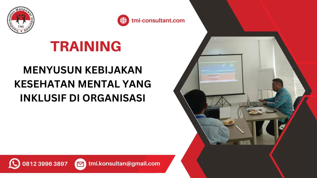 TRAINING MENYUSUN KEBIJAKAN KESEHATAN MENTAL YANG INKLUSIF DI ORGANISASI