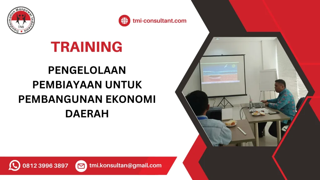 TRAINING PENGELOLAAN PEMBIAYAAN UNTUK PEMBANGUNAN EKONOMI DAERAH