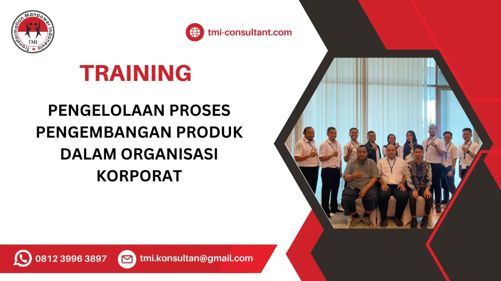 TRAINING PENGELOLAAN PROSES PENGEMBANGAN PRODUK DALAM ORGANISASI KORPORAT