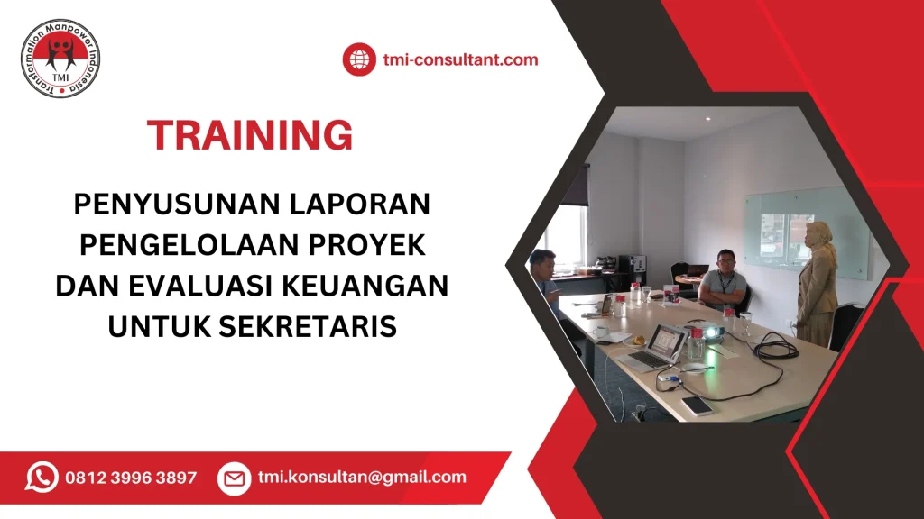 TRAINING PENYUSUNAN LAPORAN PENGELOLAAN PROYEK DAN EVALUASI KEUANGAN UNTUK SEKRETARIS