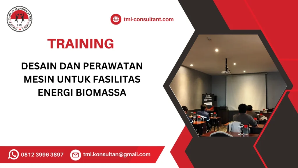 TRAINING DESAIN DAN PERAWATAN MESIN UNTUK FASILITAS ENERGI BIOMASSA
