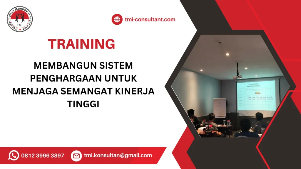 TRAINING MEMBANGUN SISTEM PENGHARGAAN UNTUK MENJAGA SEMANGAT KINERJA TINGGI