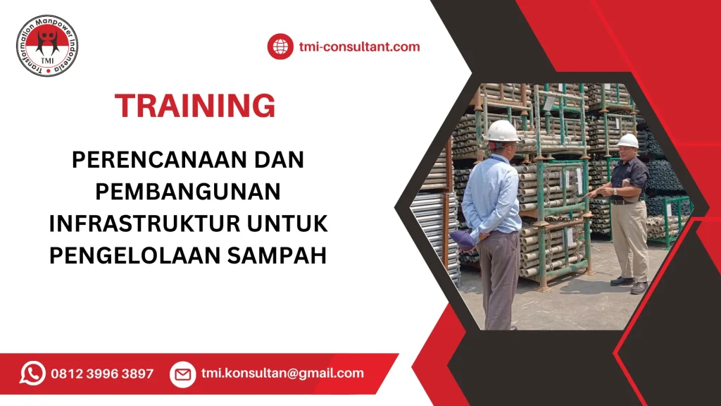 TRAINING PERENCANAAN DAN PEMBANGUNAN INFRASTRUKTUR UNTUK PENGELOLAAN SAMPAH