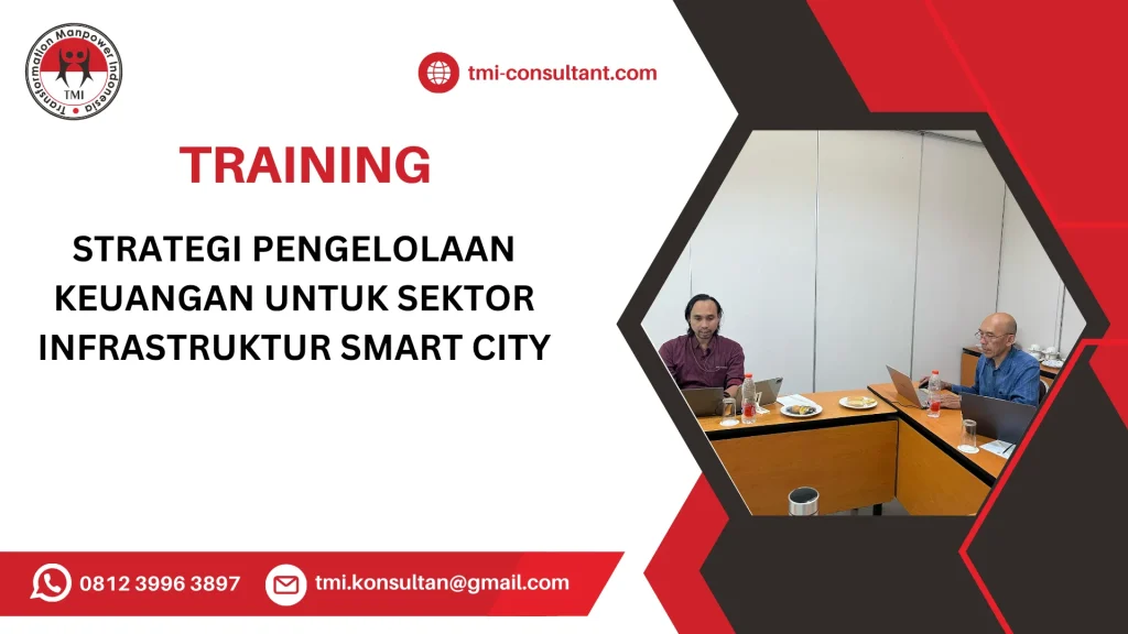 TRAINING STRATEGI PENGELOLAAN KEUANGAN UNTUK SEKTOR INFRASTRUKTUR SMART CITY