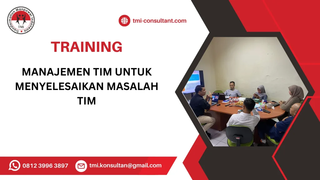 TRAINING MANAJEMEN TIM UNTUK MENYELESAIKAN MASALAH TIM