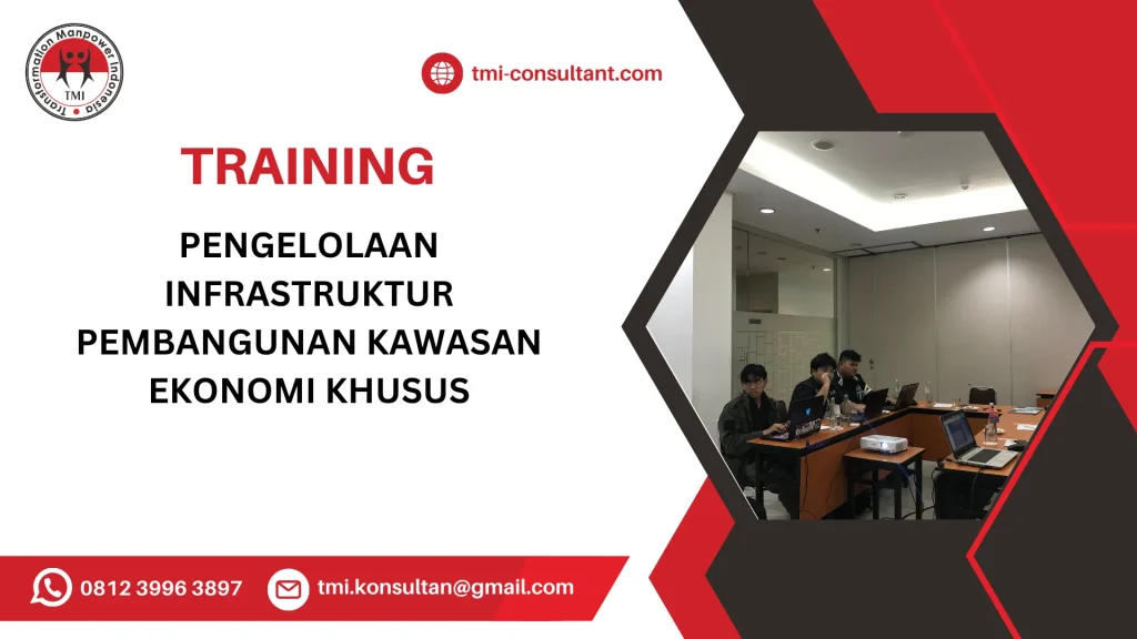 TRAINING PENGELOLAAN INFRASTRUKTUR PEMBANGUNAN KAWASAN EKONOMI KHUSUS