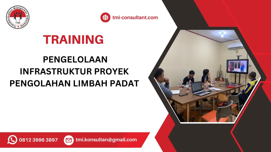 TRAINING PENGELOLAAN INFRASTRUKTUR PROYEK PENGOLAHAN LIMBAH PADAT