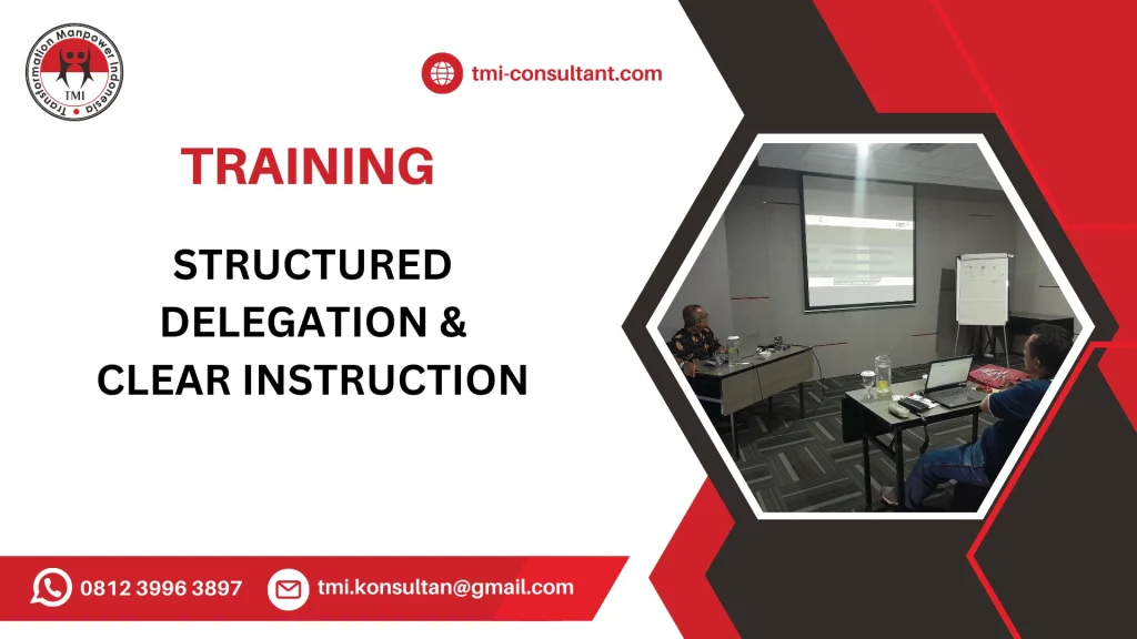 TRAINING DELEGASI TERSTRUKTUR DAN INSTRUKSI YANG JELAS