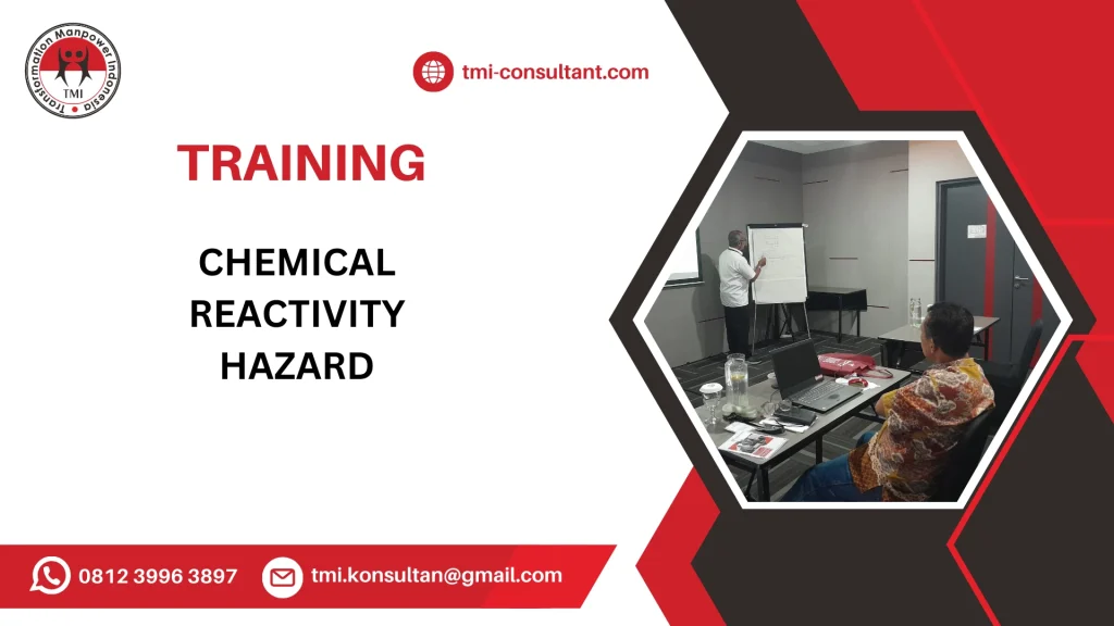 TRAINING MANAJEMEN BAHAYA REAKTIVITAS KIMIA