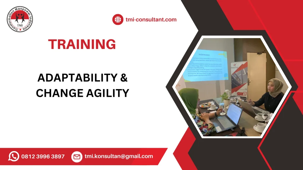 TRAINING CHANGE MANAGEMENT DAN ADAPTABILITY