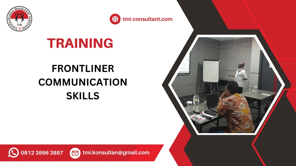 TRAINING TEKNIK KOMUNIKASI EFEKTIF UNTUK FRONTLINER