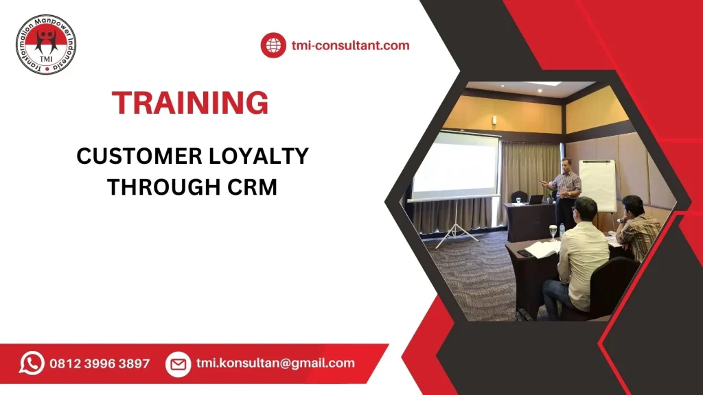 Pelatihan Customer Loyalty Through CRM