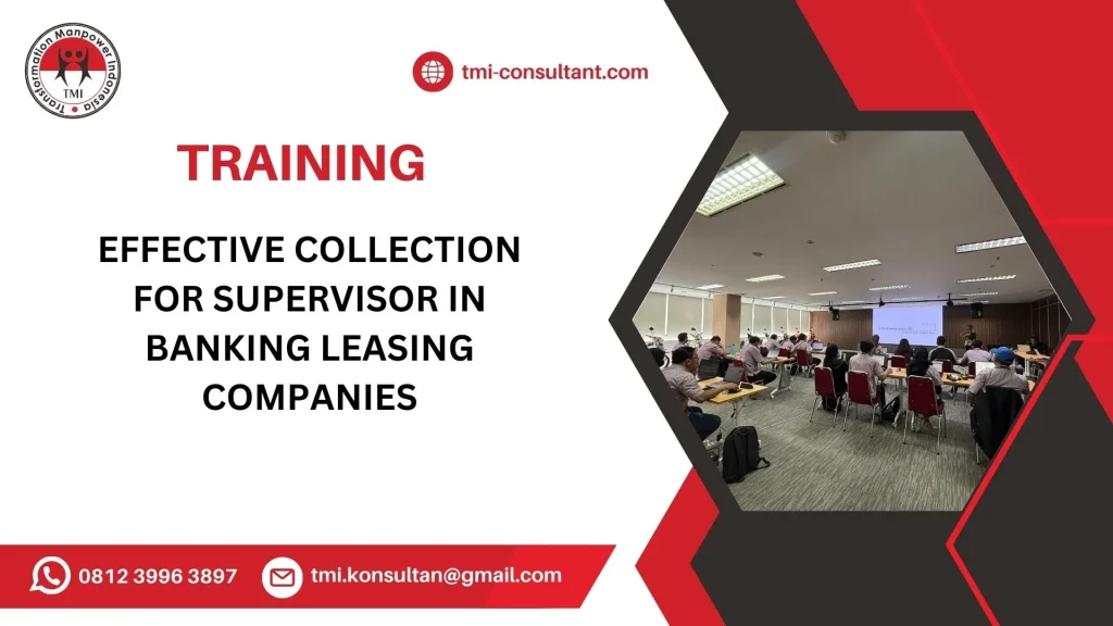 Pelatihan Effective Collection for Supervisor in Banking Leasing Companies