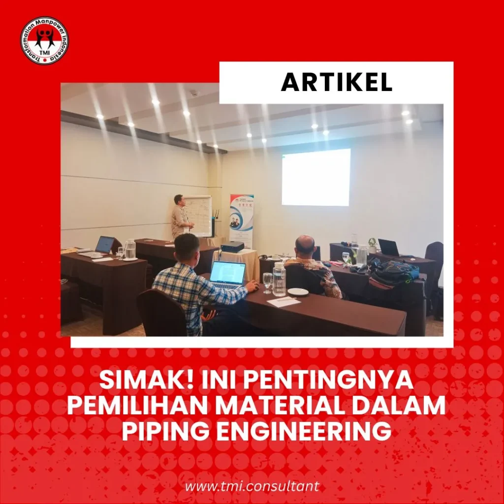 Simak! Ini Pentingnya Pemilihan Material dalam Piping Engineering?